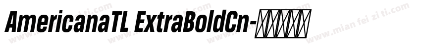 AmericanaTL ExtraBoldCn字体转换